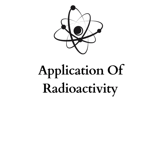 Application Of Radioactivity